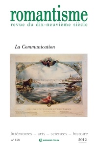 Philippe Hamon - Romantisme N° 158, 4e trimestre : La communication.