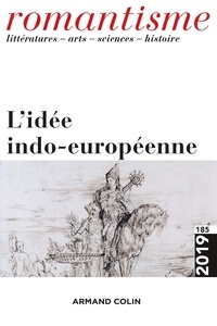  Armand Colin - Romantisme N° 185/2019 : L'idée indo-europénne.