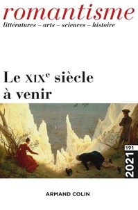 Jean-Claude Yon - Romantisme N° 191/2021 : Le XIXe siècle à venir.