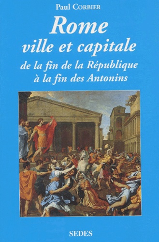 Rome, ville et capitale.. De la fin de la République à la fin des Antonins