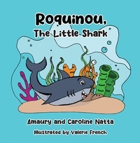 Caroline Natta et Amaury Natta - Roquinou, The little Shark.