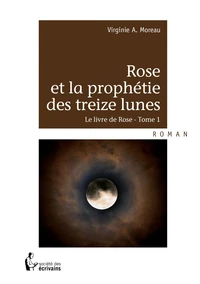 Rose et la prophétie des treize lunes