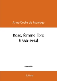 Rose, femme libre (1880-1943)