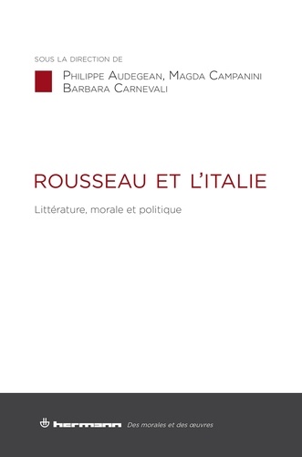 Rousseau et l'Italie. Littérature, morale et politique