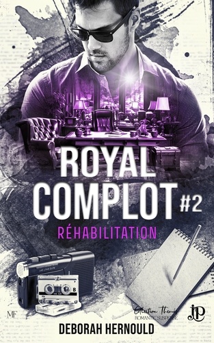 Royal complot Tome 2 Réhabilitation