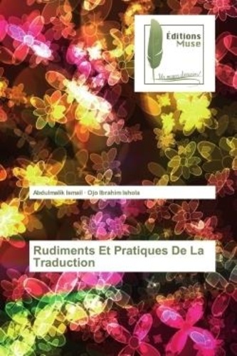 Abdulmalik Ismail - Rudiments Et Pratiques De La Traduction.