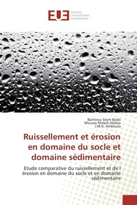 Bachirou Seyni Bodo et Moussa Malam Abdou - Ruissellement et érosion en domaine du socle et domaine sédimentaire - Etude comparative du ruissellement et de l'érosion en domaine du socle et en domaine sédimentaire.