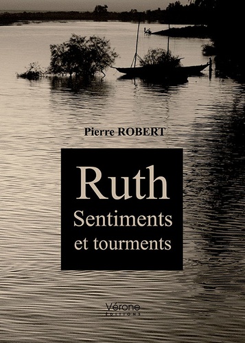 Pierre Robert - Ruth - Sentiments et tourments.