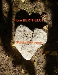 Flore Berthelot - S'aidant le coeur.