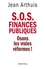 S.O.S Finances publiques. Osons les vraies réformes !