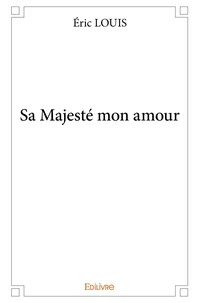 Sa Majesté mon amour