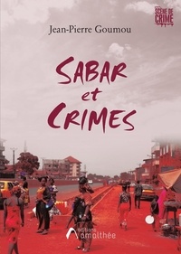 Jean-Pierre Goumou - Sabar et crimes.