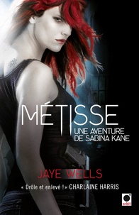 Jaye Wells - Sabina Kane Tome 1 : Métisse.