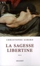 Christophe Girerd - Sagesse libertine.
