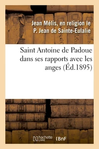 Saint Antoine de Padoue dans ses rapports avec les anges
