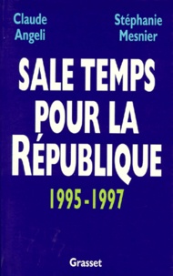 Stéphanie Mesnier et Claude Angeli - Sale temps pour la République.