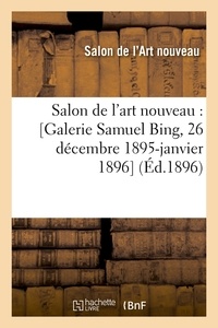  Salon de l'Art nouveau - Salon de l'art nouveau : [Galerie Samuel Bing, 26 décembre 1895-janvier 1896  (Éd.1896).