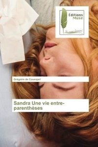 Gregoire Couespel - Sandra Une vie entre-parentheses.