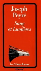 Joseph Peyré - Sang et lumières.