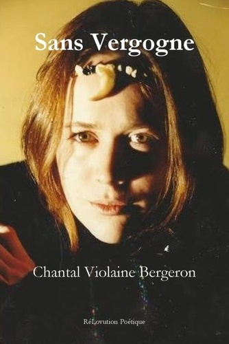 Chantal Bergeron - Sans vergogne.