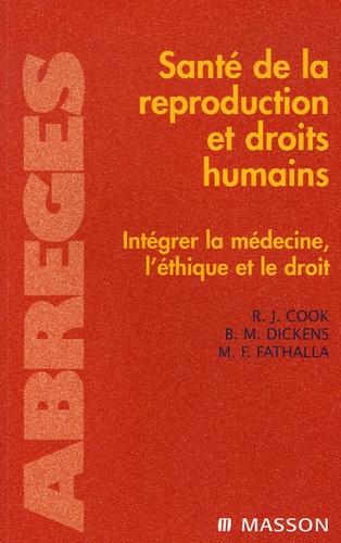 Rebecca J Cook et Bernard-M Dickens - Santé de la reproduction et droits humains - Intégrer la médecine, l'éthique et le droit.