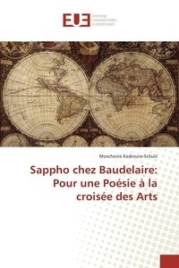 Moschovia Kaskoura-Schulz - Sappho chez Baudelaire : pour une poésie à la croisée des arts.