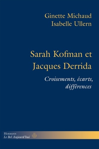 Sarah Kofman et Jacques Derrida. Croisements, écarts, différences