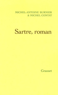 Michel-Antoine Burnier et Michel Contat - Sartre, roman.