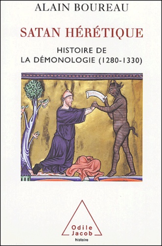 Satan hérétique. Naissance de la démonologie dans l'Occident médiéval (1280-1330)