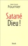 Jean-Louis Fournier - Satané Dieu !.