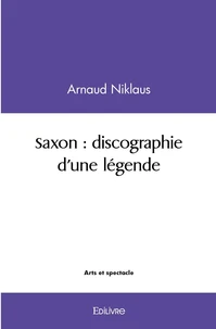 Saxon : discographie d'une légende