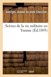 Georges Chevillet - Scènes de la vie militaire en Tunisie.