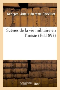 Scènes de la vie militaire en Tunisie