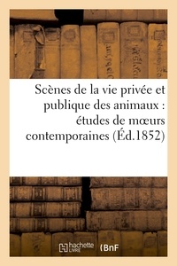 Grandville (1803-1847) - Scènes de la vie privée et publique des animaux : études de moeurs contemporaines.