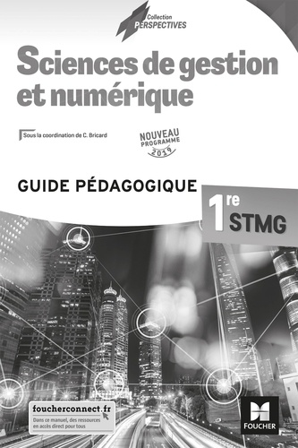 Chantal Bricard - Sciences de gestion et numérique 1re STMG - Guide pédagogique.