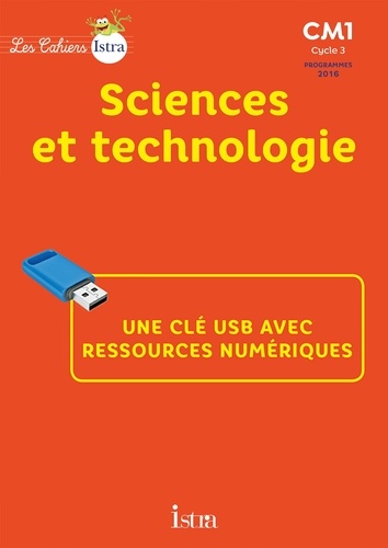 Catherine Vilaro - Sciences et technologie CM1 Cycle 3 Les cahiers Istra. 1 Clé Usb