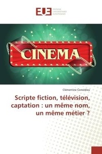 Clémentine Concédieu - Scripte fiction, télévision, captation : un même nom, un même métier ?.