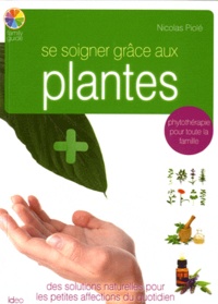 Nicolas Piolé - Se soigner avec les plantes.