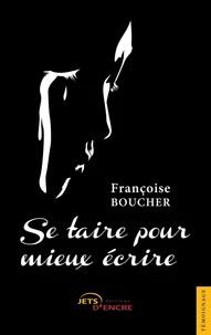 Se taire pour mieux écrire