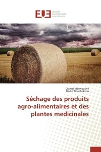 Djamel Mennouche et Bachir Bouchekima - Séchage des produits agro-alimentaires et des plantes médicinales.