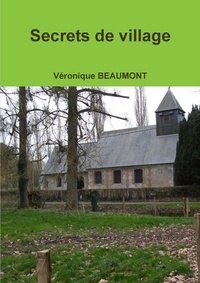 Véronique Beaumont - Secrets de village.