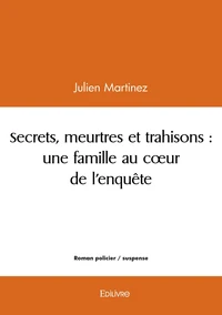 Secrets, meurtres et trahisons : une famille au coeur de l'enquête
