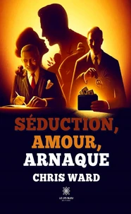 Séduction, amour, arnaque