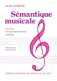 Jean Daniélou - Sémantique musicale - Essai de psycho-physiologie auditive.