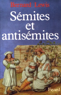 Bernard Lewis - Sémites et antisémites.