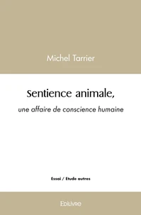 Sentience animale, une affaire de conscience humaine