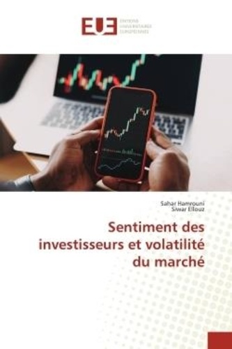 Sahar Hamrouni et Siwar Ellouz - Sentiment des investisseurs et volatilité du marché.