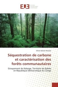Mastaki olivier Bahati - Séquestration de carbone et caractérisation des forêts communautaires - Groupement de Kalonge, Territoire de Kalehe en République Démocratique du Congo.