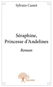 Séraphine, Princesse d’Andelines