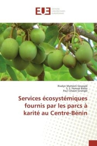 Gnanglè rivelyn Mattéoti - Services écosystémiques fournis par les parcs à karité au Centre-Bénin.